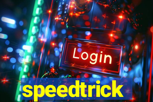 speedtrick