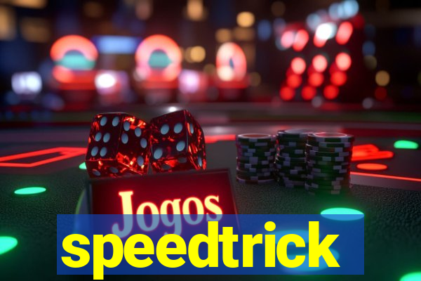 speedtrick