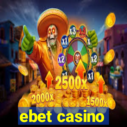 ebet casino