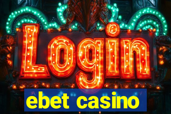 ebet casino