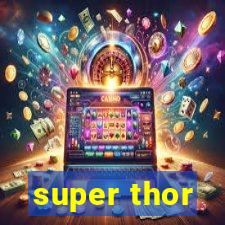 super thor