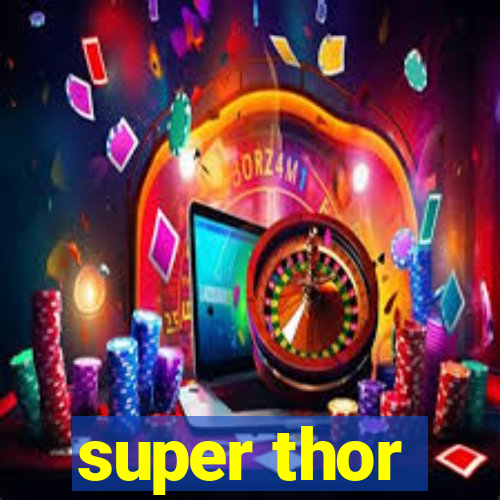 super thor