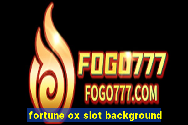 fortune ox slot background