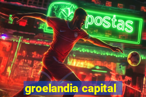 groelandia capital