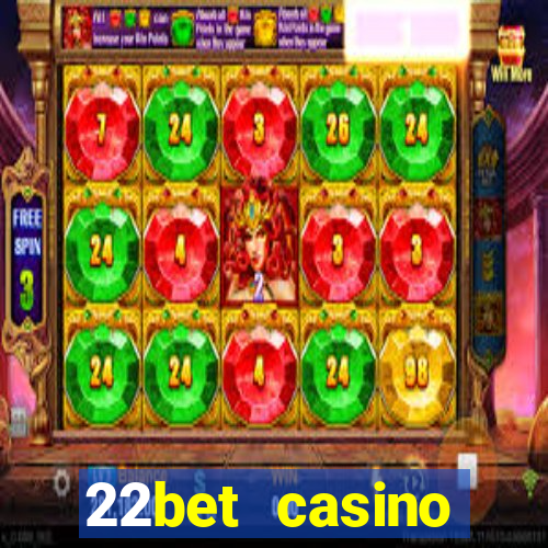 22bet casino minimum deposit