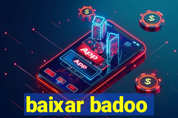 baixar badoo