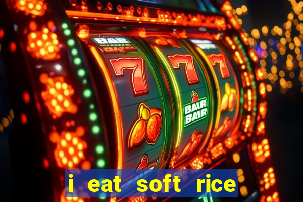 i eat soft rice in another world pt br cap 1