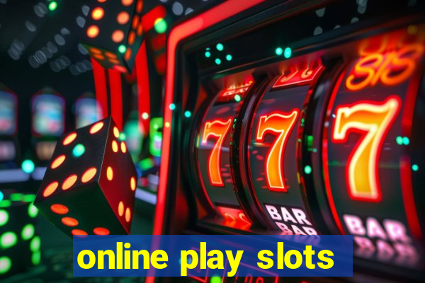 online play slots