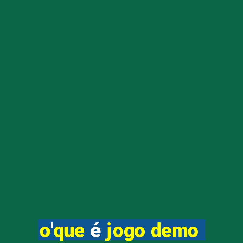 o'que é jogo demo