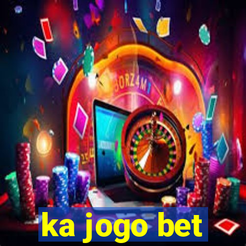 ka jogo bet