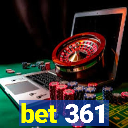 bet 361