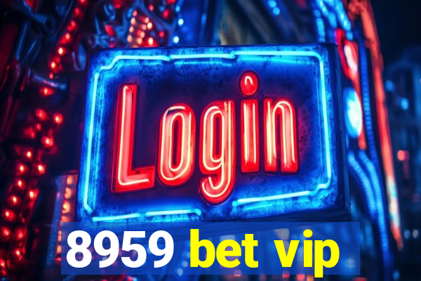 8959 bet vip