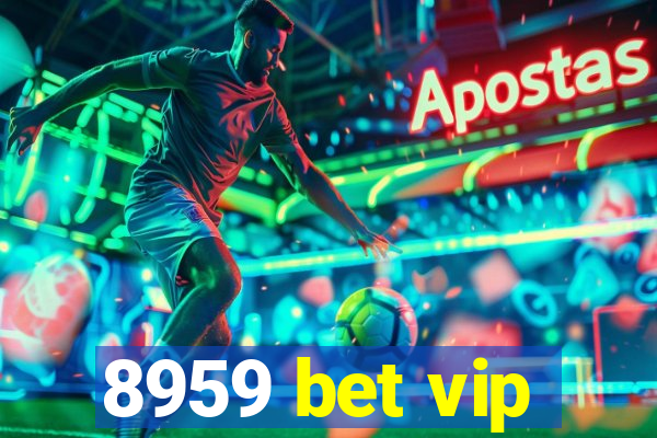 8959 bet vip