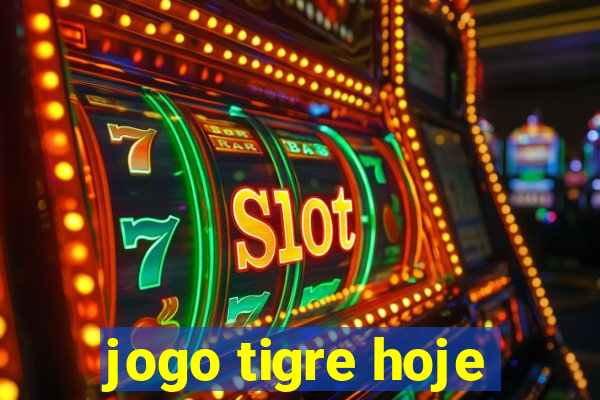 jogo tigre hoje