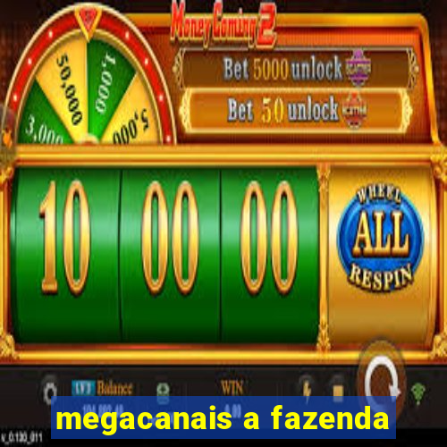 megacanais a fazenda