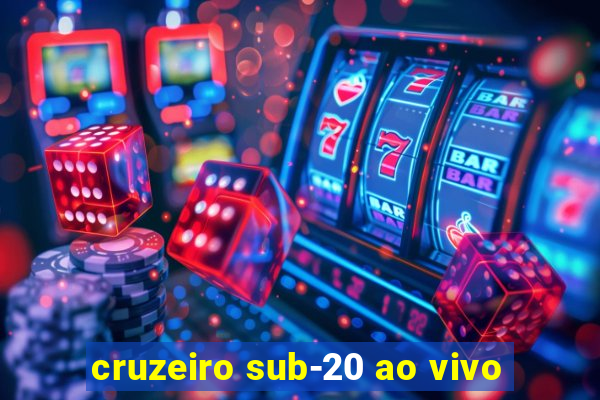 cruzeiro sub-20 ao vivo