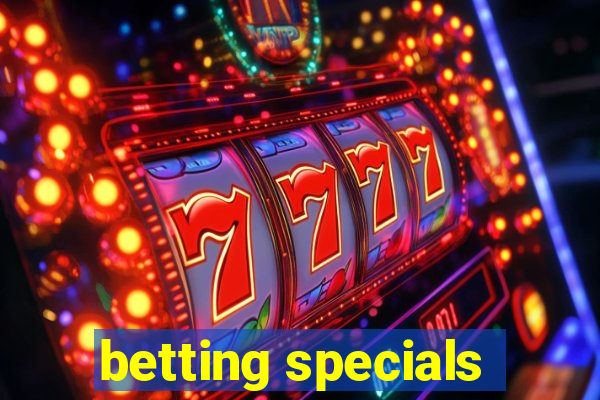 betting specials