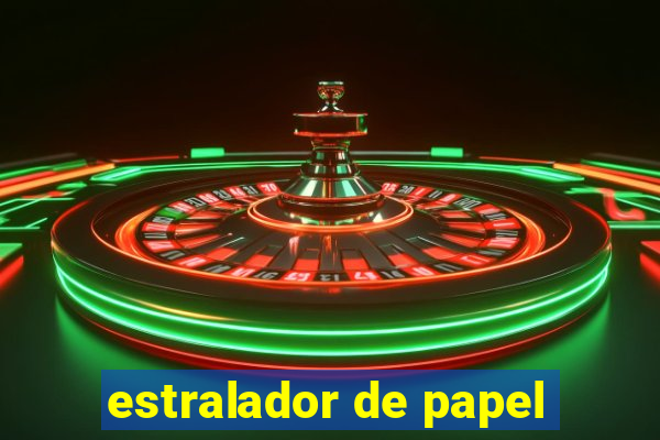 estralador de papel