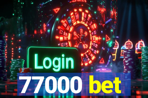 77000 bet