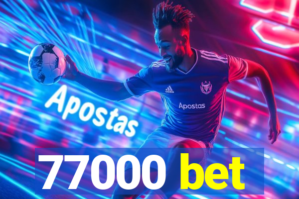 77000 bet