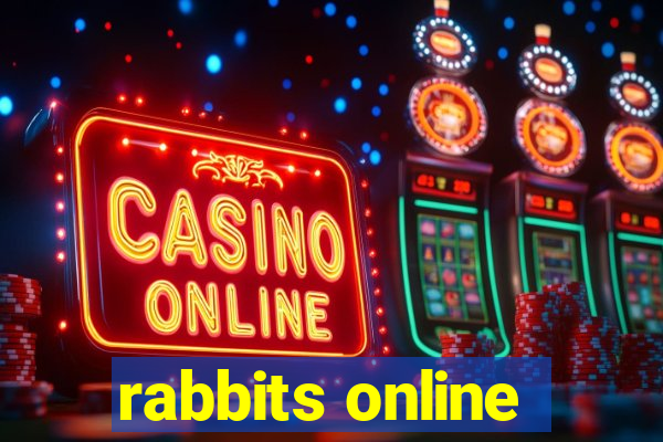 rabbits online