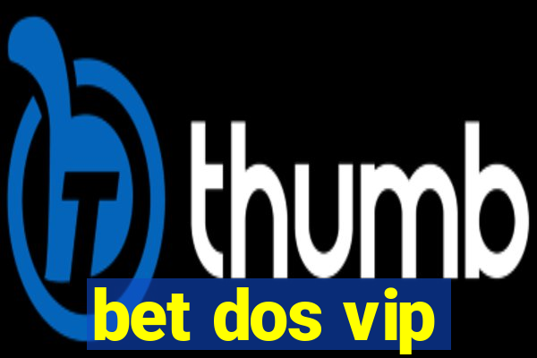 bet dos vip