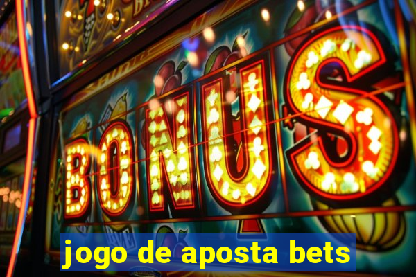 jogo de aposta bets