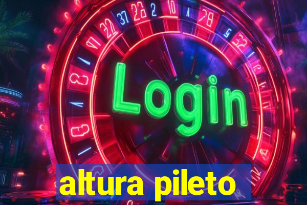 altura pileto