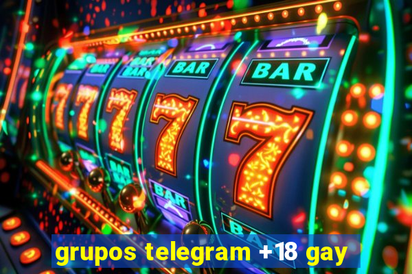 grupos telegram +18 gay