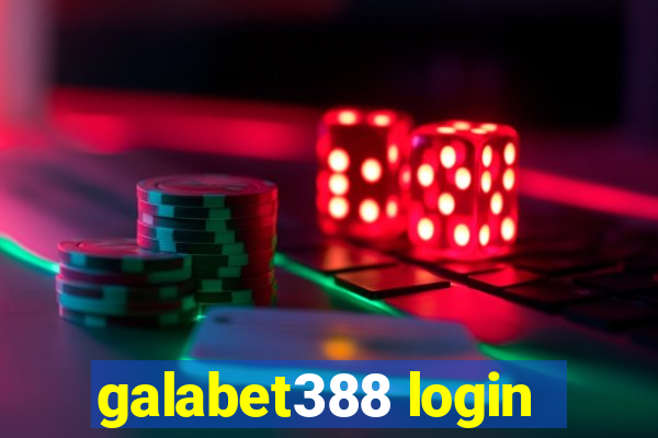 galabet388 login