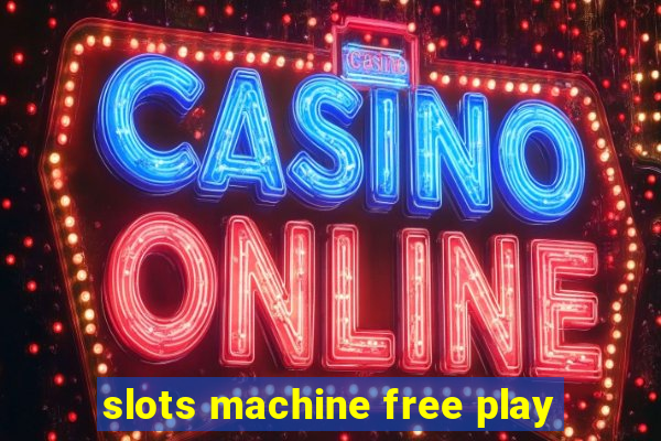 slots machine free play