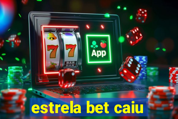 estrela bet caiu