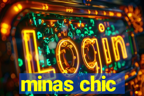 minas chic