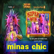 minas chic