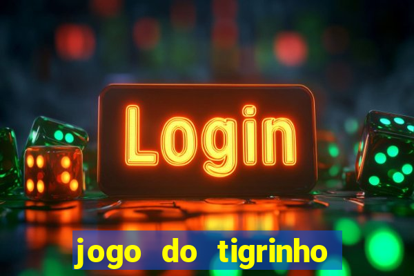 jogo do tigrinho falso para brincar