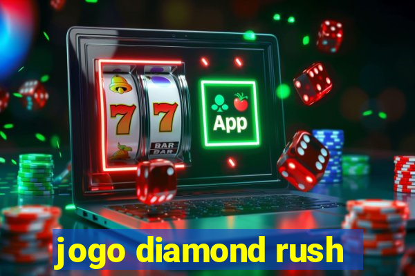 jogo diamond rush