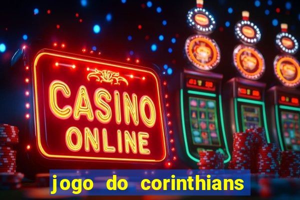 jogo do corinthians ao vivo multicanal