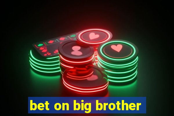 bet on big brother