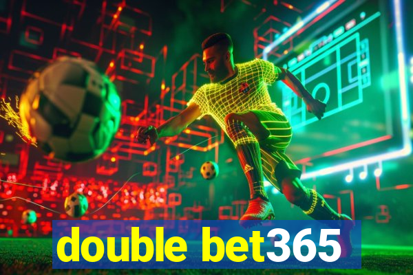 double bet365