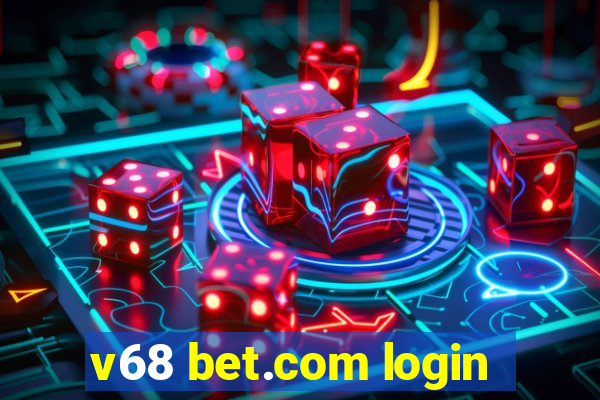 v68 bet.com login