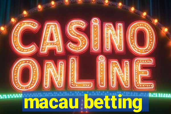 macau betting