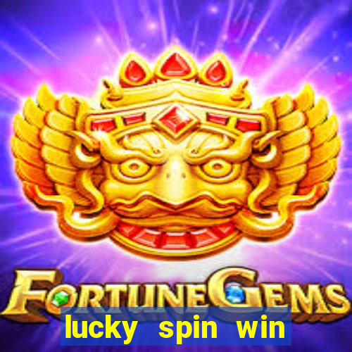 lucky spin win real money online