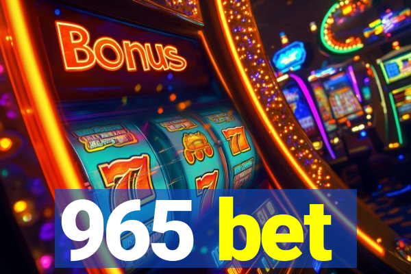 965 bet