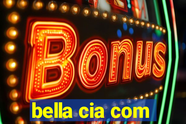 bella cia com