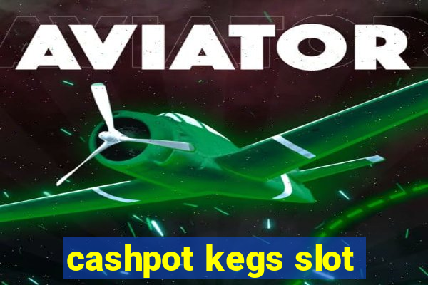 cashpot kegs slot