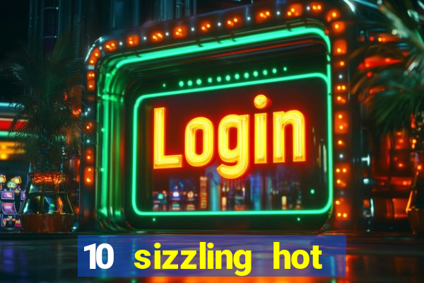 10 sizzling hot deluxe casino