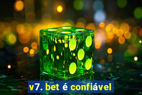 v7. bet é confiável