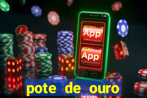 pote de ouro fortune tiger