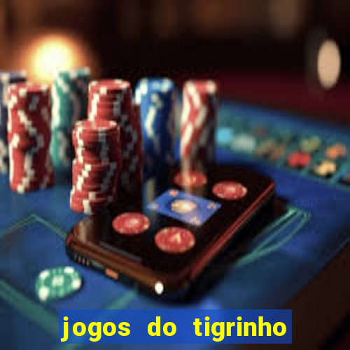 jogos do tigrinho que paga de verdade