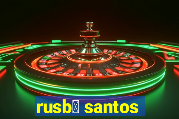 rusb茅 santos